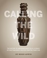 Calling the Wild - LEWIS,  Mike - 9780997355932