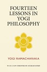 Fourteen Lessons in Yogi Philosophy - Yogi Ramacharaka - 9780997414837