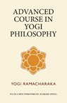 Advanced Course in Yogi Philosophy - Yogi Ramacharaka - 9780997414851