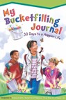 My Bucketfilling Journal: 30 Days to a Happier Life - Carol McCloud - 9780997486407
