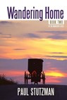 Wandering Home - Paul Stutzman - 9780997613605