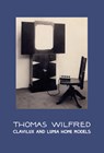 Thomas Wilfred: Clavilux and Lumia Home Models - Christine Burgin ; Andrew Lampert - 9780997645637