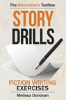 Story Drills: Fiction Writing Exercises - Melissa Donovan - 9780997671322