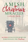 Amish Christmas Miracles - Jennifer Beckstrand ; Kathleen Fuller ; Jennifer Spredemann ; Dana R. Lynn ; Susan Lantz Simpson ; Ashley Emma ; Lenora Worth ; Serena B. Miller ; Loree Lough ; Rachel J. Good ; Laura Bradford ; Tracy Fredrychowski ; Adina Senft ; Mary Alford - 9780997699388