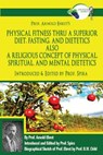 Prof. Arnold Ehret's Physical Fitness Thru a Superior Diet, Fasting, and Dietetics Also a Religious Concept of Physical, Spiritual, and Mental Dieteti - Prof Spira - 9780997702644