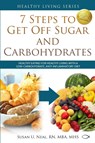 7 Steps to Get Off Sugar and Carbohydrates - Susan U Neal - 9780997763669