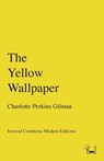 The Yellow Wallpaper - Charlotte Perkins Gilman - 9780997818727