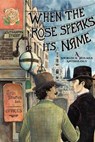 When the Rose Speaks Its Name: A Sherlock Holmes Anthology - Alexandra Fox ; Rita Smith ; Sarah J Lock ; SM Lawson ; EC Boss - 9780997820447