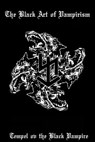 The Black Art of Vampirism - Tempel Ov The Black Vampire - 9780997836370