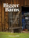 Bigger Barns: Living Content in a Material World - Pam Gillaspie - 9780997850338