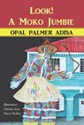 Look! A Moko Jumbie - Opal Palmer Adisa - 9780997890006