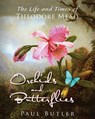 Orchids and Butterflies - University Paul (Pfizer Inc USA) Butler - 9780997966688