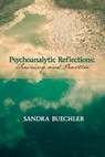 Psychoanalytic Reflections - Sandra (William Alanson White Institute New York USA) Buechler - 9780998083391