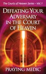 Defeating Your Adversary in the Court of Heaven - BLAIN,  Lydia - 9780998091211