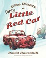 Who Wants a Dirty Little Red Car - David Ravenhill - 9780998109664