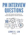 PM Interview Questions - LIN,  Lewis C. - 9780998120409