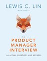 The Product Manager Interview - LIN,  Lewis C. - 9780998120447