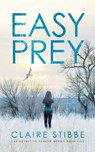 Easy Prey - Claire (Member of the New Mexico Book Co-Op and Southwest Writers Association) Stibbe - 9780998202723
