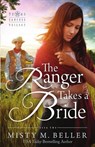 The Ranger Takes a Bride - Misty M Beller - 9780998208725