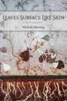 Leaves Surface Like Skin - Michelle Menting - 9780998215914