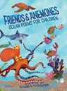Friends and Anemones - Kristen Wixted ; Heather Kelly - 9780998317236