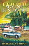 Behind Mount Rushmore - Darlene Campos - 9780998336480