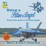 Being a Blue Angel - Mark I Sutherland ; Amy C Sutherland - 9780998400037