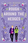 Rough Around the Hedges - Lish Mcbride - 9780998403243