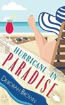 HURRICANE IN PARADISE - Deborah Brown - 9780998440408