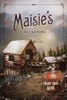 Maisie's Reckoning - Mary Ann Kerr - 9780998489452