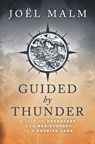 Guided by Thunder: A Tale of Adventure and Rediscovery in a Foreign Land - Joel Malm - 9780998508566