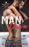 Man Down (A Rookie Rebels Novel) - Kate Meader - 9780998517896