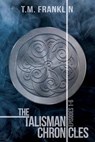 The Talisman Chronicles - FRANKLIN,  T. M. - 9780998546803