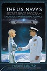 The US Navy's Secret Space Program and Nordic Extraterrestrial Alliance - Michael Salla - 9780998603803
