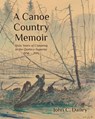 A Canoe Country Memoir - John C. Dailey - 9780998604473