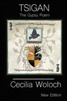 Tsigan: The Gypsy Poem (New Edition) - Cecilia Woloch - 9780998631479