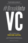 #BreakIntoVC - Bradley Miles - 9780998671826