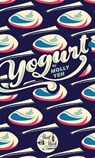 Yogurt - YEH,  Molly - 9780998697369