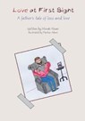 Love at First Sight: A Father's Tale of Loss and Love - KHAN,  Hirrah - 9780998752709