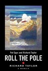 Roll the Pole - Richard Taylor - 9780998752815