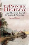 The Psychic Highway: How the Erie Canal Changed America - Michael T. Keene - 9780998850801