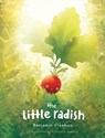 The Little Radish - Benjamin W Freeman - 9780999080504