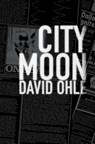 City Moon - David Ohle - 9780999115237