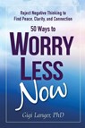 50 Ways to Worry Less Now - Gigi Langer - 9780999122006