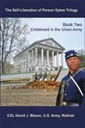 The Self-Liberation of Parson Sykes Enlistment in the Union Army - David J. Mason - 9780999133170