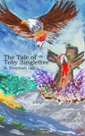 The Tale of Toby Singletree - GILL,  B. Freeman - 9780999202920