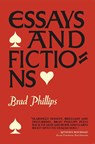 ESSAYS & FICTIONS - Brad Phillips - 9780999218648