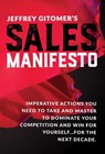 Jeffrey Gitomer's Sales Manifesto: Imperative Actions You Need to Take and Master to Dominate Your Competition and Win for Yourself...for the Next Dec - Jeffrey Gitomer - 9780999255520
