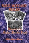 Small Moccasin Tracks: Memories of an Alaskan Mountain Family - Hilda Luster-Lindner - 9780999260531