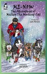 Me-Now, The Adventures of Mickey the Mushing Cat - Leon Mensch - 9780999260586